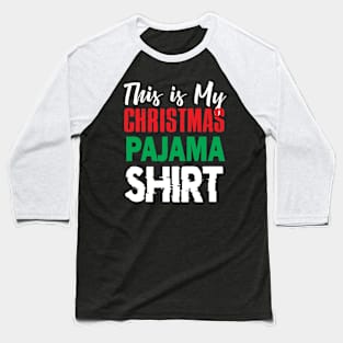 This Is My Christmas Pajama Shirt Funny Christmas T Shirts Baseball T-Shirt